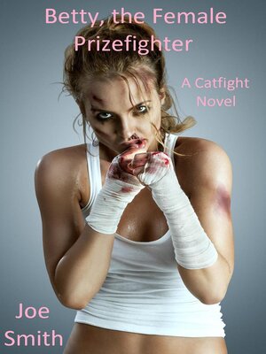 cover image of Betty, the Female Prizefighter (A Catfight Novel)